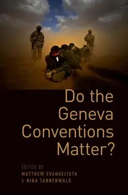 Majú Ženevské dohovory význam? - Do the Geneva Conventions Matter?