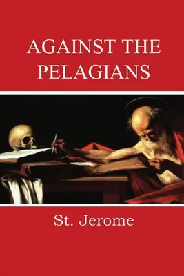 Proti pelagiánom - Against the Pelagians