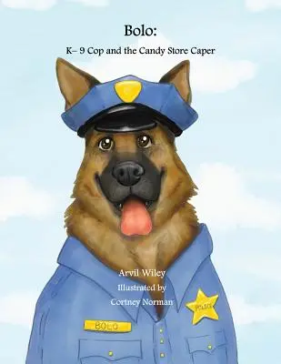 Bolo: Policajt K-9 a rozprávka v cukrárni - Bolo: K-9 Cop and the Candy Store Caper