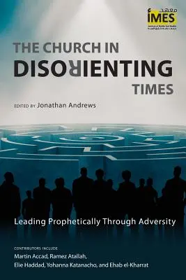 Cirkev v dezorientujúcich časoch: Prorocké vedenie v ťažkostiach - The Church in Disorienting Times: Leading Prophetically Through Adversity