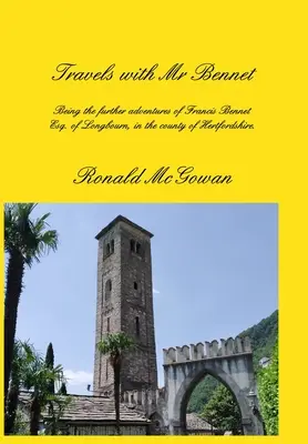 Cesty s pánom Bennetom: Ďalšie dobrodružstvá Francisa Benneta Esq. - Travels with Mr Bennet: Further Adventures of Francis Bennet Esq.