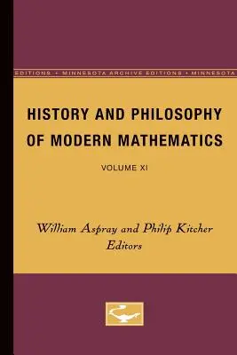 Dejiny a filozofia modernej matematiky: XI. zväzok 11. zväzok - History and Philosophy of Modern Mathematics: Volume XI Volume 11