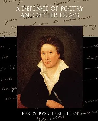 Obrana poézie a iné eseje - A Defence of Poetry and Other Essays