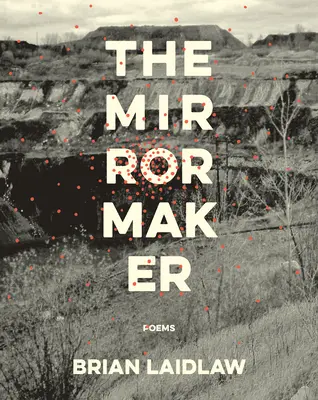 The Mirrormaker (Zrkadlovník): Básne - The Mirrormaker: Poems