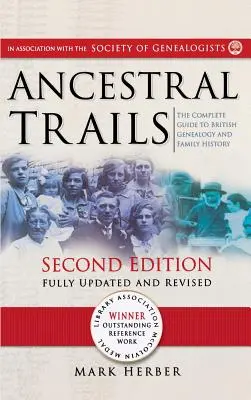 Stopy predkov: Úplný sprievodca britskou genealógiou a rodinnou históriou. Druhé, plne aktualizované a prepracované vydanie - Ancestral Trails: The Complete Guide to British Genealogy and Family History. Second Edition, Fully Updated and Revised