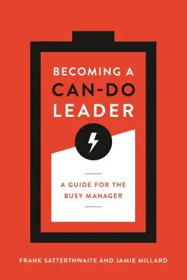 Stať sa schopným lídrom: Príručka pre zaneprázdnených manažérov - Becoming a Can-Do Leader: A Guide for the Busy Manager