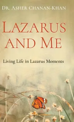 Lazar a ja: Život v Lazarových chvíľach - Lazarus and Me: Living Life in Lazarus Moments