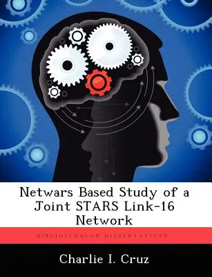 Štúdia spoločnej siete STARS Link-16 založená na sieťových vojnách - Netwars Based Study of a Joint STARS Link-16 Network