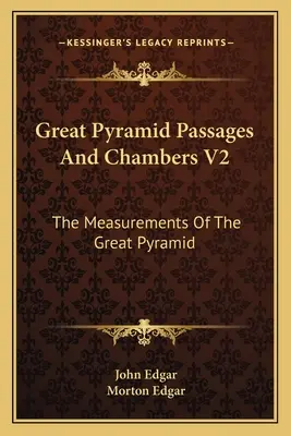 Veľké chodby a komory pyramíd V2: Rozmery Veľkej pyramídy - Great Pyramid Passages and Chambers V2: The Measurements of the Great Pyramid