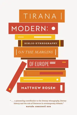 Tirana Modern: Biblio-etnografia na okraji Európy - Tirana Modern: Biblio-Ethnography on the Margins of Europe