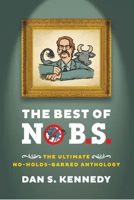 The Best of No B.S.: The Ultimate No Holds Barred Anthology