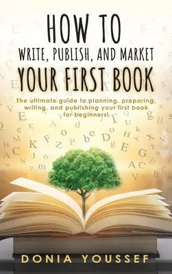 Ako napísať, vydať a uviesť na trh svoju prvú knihu - How to Write, Publish, and Market Your First Book