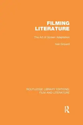 Filmová literatúra: Umenie adaptácie na filmovom plátne - Filming Literature: The Art of Screen Adaptation