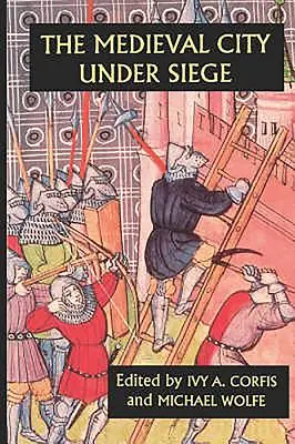 Stredoveké mesto v obkľúčení - The Medieval City Under Siege