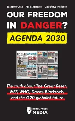 Naša budúcnosť v ohrození? Agenda 2030: Pravda o Veľkom resete, WEF, WHO, Davose, Blackrocku a globalistickej budúcnosti G20 Hospodárska kríza - Potravinový sh - Our Future in Danger? Agenda 2030: The truth about The Great Reset, WEF, WHO, Davos, Blackrock, and the G20 globalist future Economic Crisis - Food Sh
