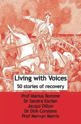 Žiť s hlasmi: 50 príbehov o zotavení - Living with Voices: 50 Stories of Recovery