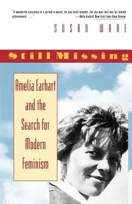 Stále nezvestné: Amelia Earhartová a hľadanie moderného feminizmu - Still Missing: Amelia Earhart and the Search for Modern Feminism