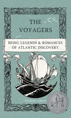 Cestovatelia: Legendy a romány o objavovaní Atlantiku - The Voyagers: Being Legends and Romances of Atlantic Discovery