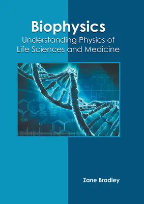 Biofyzika: Pochopenie fyziky vied o živote a medicíny - Biophysics: Understanding Physics of Life Sciences and Medicine