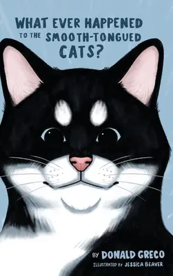 Čo sa stalo s mačkami s hladkým jazykom? - What Ever Happened to the Smooth-Tongued Cats?
