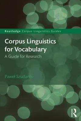 Korpusová lingvistika pre slovnú zásobu: Príručka pre výskum - Corpus Linguistics for Vocabulary: A Guide for Research