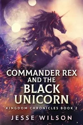 Veliteľ Rex a čierny jednorožec - Commander Rex and the Black Unicorn