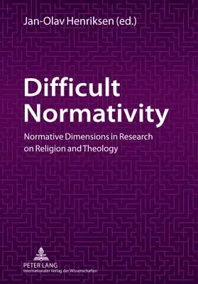 Ťažká normativita: Normatívne dimenzie vo výskume náboženstva a teológie - Difficult Normativity: Normative Dimensions in Research on Religion and Theology