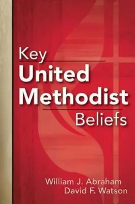 Kľúčové viery Spojených metodistov - Key United Methodist Beliefs