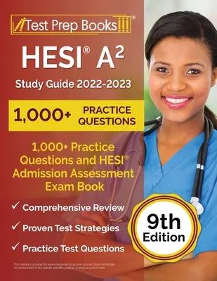 HESI A2 Study Guide 2022-2023: 1,000+ Practice Questions and HESI Admission Assessment Exam Review Book [9. vydanie] - HESI A2 Study Guide 2022-2023: 1,000+ Practice Questions and HESI Admission Assessment Exam Review Book [9th Edition]