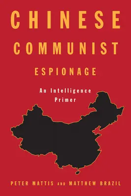Čínska komunistická špionáž: Komunistické spravodajstvo: základná informácia o spravodajských službách - Chinese Communist Espionage: An Intelligence Primer