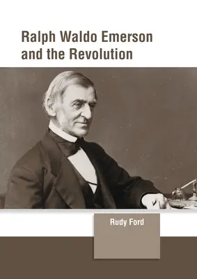 Ralph Waldo Emerson a revolúcia - Ralph Waldo Emerson and the Revolution
