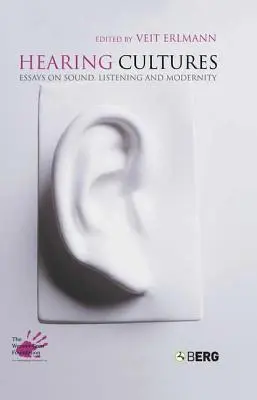 Počúvanie kultúr: Eseje o zvuku, počúvaní a modernite - Hearing Cultures: Essays on Sound, Listening and Modernity