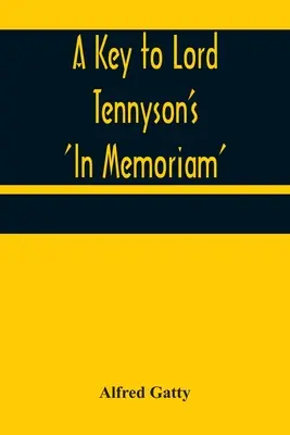 Kľúč k dielu lorda Tennysona „In Memoriam - A Key to Lord Tennyson's 'In Memoriam'