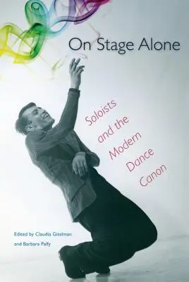 Na javisku sám: Sólisti a kánon moderného tanca - On Stage Alone: Soloists and the Modern Dance Canon