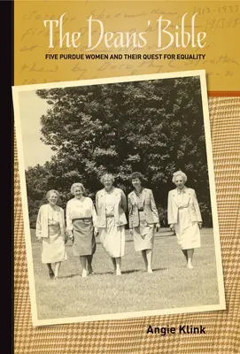 Biblia dekanov: Päť žien z Purdue a ich snaha o rovnoprávnosť - The Deans' Bible: Five Purdue Women and Their Quest for Equality
