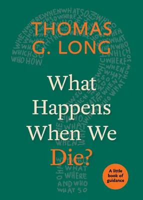 Čo sa stane, keď zomrieme? Malá knižka s návodom - What Happens When We Die?: A Little Book of Guidance