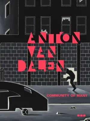 Anton Van Dalen: Spoločenstvo mnohých - Anton Van Dalen: Community of Many