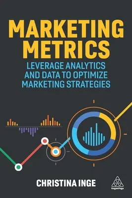 Marketingové metriky: Využitie analytiky a údajov na optimalizáciu marketingových stratégií - Marketing Metrics: Leverage Analytics and Data to Optimize Marketing Strategies
