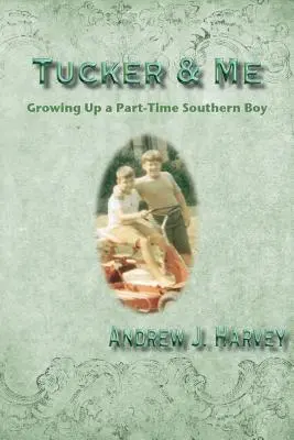 Tucker a ja: Vyrastanie južanského chlapca na čiastočný úväzok - Tucker & Me: Growing Up a Part-Time Southern Boy