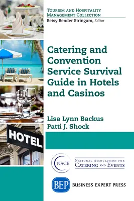 Sprievodca prežitím v hoteloch a kasínach v oblasti stravovania a kongresových služieb - Catering and Convention Service Survival Guide in Hotels and Casinos