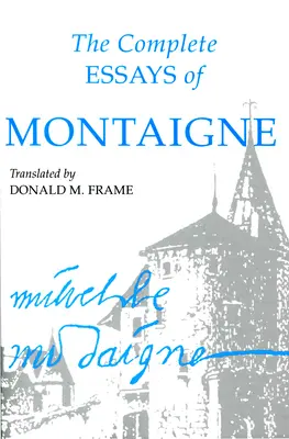 Kompletné Montaigneove eseje - The Complete Essays of Montaigne