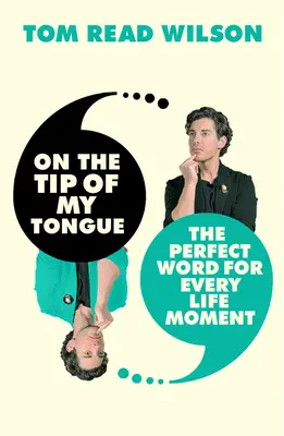 Na špičke jazyka: Dokonalé slovo pre každý okamih života - On the Tip of My Tongue: The Perfect Word for Every Life Moment