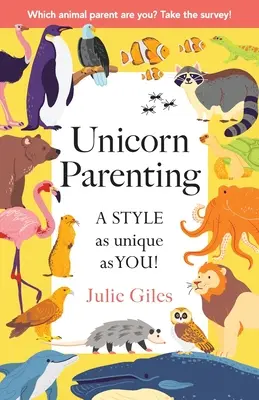 Rodičovstvo s jednorožcom: Štýl, ktorý je rovnako jedinečný ako vy! - Unicorn Parenting: A STYLE As Unique As You!