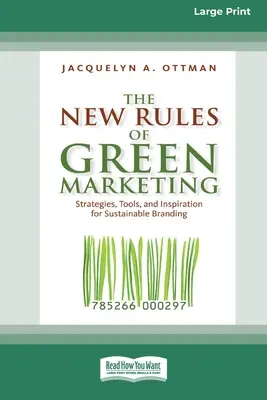 Nové pravidlá zeleného marketingu: Stratégie, nástroje a inšpirácie pre udržateľný branding (16-stranové veľké tlačené vydanie) - The New Rules of Green Marketing: Strategies, Tools, and Inspiration for Sustainable Branding (16pt Large Print Edition)
