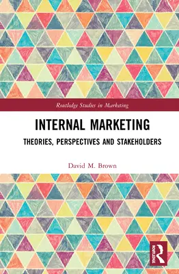 Interný marketing: Teórie, perspektívy a zainteresované strany - Internal Marketing: Theories, Perspectives, and Stakeholders