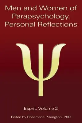 Muži a ženy parapsychológie, osobné úvahy, Esprit, 2. zväzok - Men and Women of Parapsychology, Personal Reflections, Esprit Volume 2