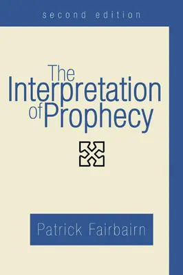 Výklad proroctiev, druhé vydanie - The Interpretation of Prophecy, Second Edition