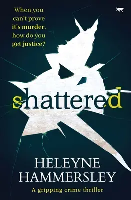 Shattered: Roztrhané: strhujúci kriminálny triler Roztrhané: Roztrhané: strhujúci kriminálny triler - Shattered: A Gripping Crime Thriller