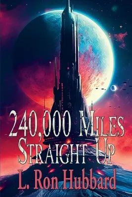 240 000 míľ priamo hore - 240,000 Miles Straight Up