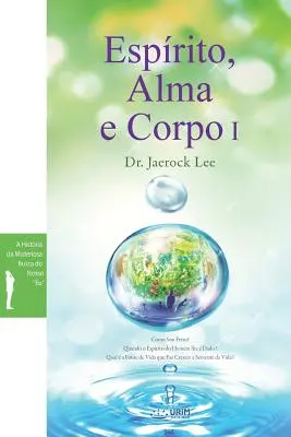Esprito, Alma e Corpo I: Duch, duša a telo I (portugalsky) - Esprito, Alma e Corpo I: Spirit, Soul and Body I (Portuguese)